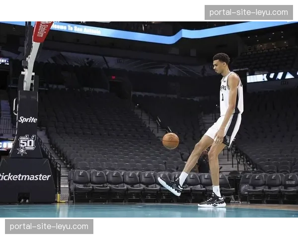 文班亚马仅出手5次专注防守 马刺中锋团队至上理念获认可